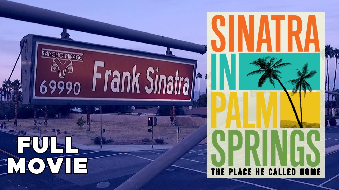 Shout! Studios: Frank Sinatra Called Palm Springs His Heaven, and the Town Never Forgot It