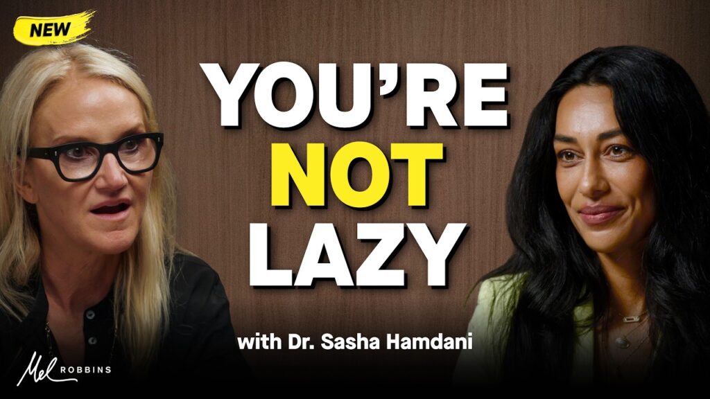 Mel Robbins: Dr. Sasha Hamdani's Four Steps to Finally Understanding Your ADHD Brain