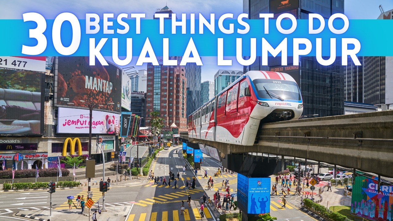 Island Hopper TV: 26 Things To Do in Kuala Lumpur That Actually Cover the Whole City