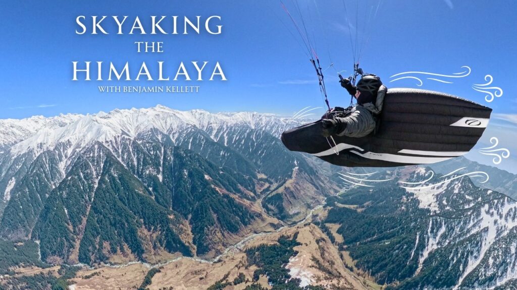 Benjamin Kellett: Flying and Camping Across the Indian Himalaya for 4 Days With Only a Paraglider and a Pack