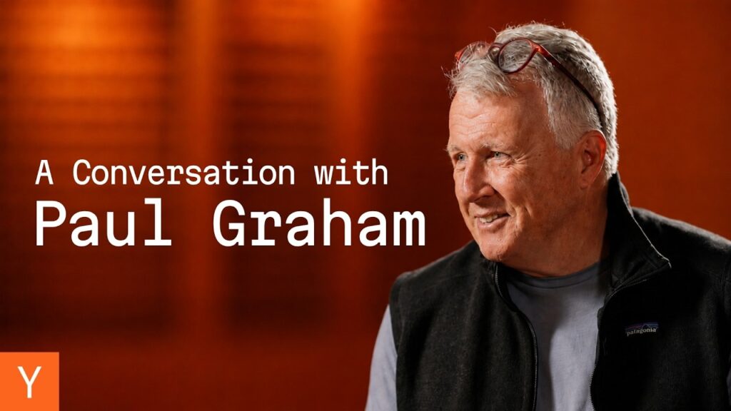 Y Combinator: Paul Graham Says the Next Trillion-Dollar Company Comes From the Right Founders, Not the Right Idea